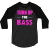 turn up the bass 3/4 Sleeve Shirt