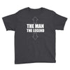 the man the legend funny Youth Tee