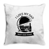 i love my dad Throw Pillow