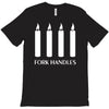 fork handles  four candles   funny T-Shirt
