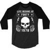 Life Begins at Forty 1978 the Birth of Legends 3/4 Sleeve Shirt