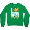 I Love Pumpkin Spice Everything Crewneck Sweatshirt