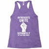 introverts unite separately in your own homes Racerback Tank