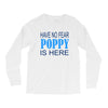have no fear poppy is here Long Sleeve Shirts