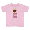 drink in my hand Toddler T-shirt