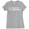 passive agressive Ladies Fitted T-Shirt