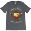 always follow your dreams T-Shirt