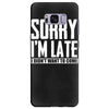 sorry i'm late i didn't want to come Samsung Galaxy S8 Plus