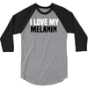 i love my melanin 3/4 Sleeve Shirt