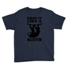 drop like a sloth Youth Tee