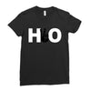 ho Ladies Fitted T-Shirt