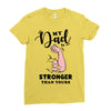 My Dad is Stronger Than Yours Ladies Fitted T-Shirt