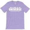 Put A Dent In The Universe T-Shirt