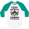The Title Firefighter Not Earned From Fancy Degree 3/4 Sleeve Shirt