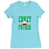 father crazy Ladies Fitted T-Shirt