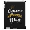 queens are born in may iPad 3 and 4 Case