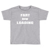 fart  loading Toddler T-shirt