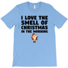 smell of christmas in the morning T-Shirt