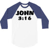john 3 16 3/4 Sleeve Shirt