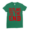outlaws to the end 2 Ladies Fitted T-Shirt