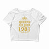 queens are born in 1981 Crop Top