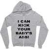 i can kick your babys ass Zipper Hoodie
