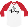 go away 3/4 Sleeve Shirt