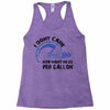I Don't Care How Many Miles Per Gallon Racerback Tank