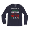 i just want to bake stuff and watch christmas movies all day Long Sleeve Shirts