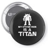 my other ride is a titan Pin-back button