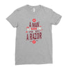 be a man and say no to a razor Ladies Fitted T-Shirt