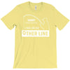 i was on the other line T-Shirt