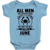 All Men Are Created Equal But Only the Best Are Born In June Baby Onesie