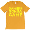 Gamers Gonna Game T-Shirt