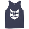 meow or never cat Tank Top