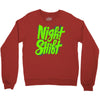 night shift Crewneck Sweatshirt