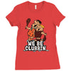 we be clubbin' Ladies Fitted T-Shirt