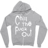 chill the fuck out Zipper Hoodie