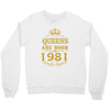queens are born in 1981 Crewneck Sweatshirt