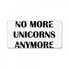 no more unicorns anymore License Plate