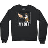 my bff Crewneck Sweatshirt