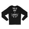 This Is Why I Squat Long Sleeve Shirts
