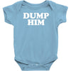 dump him Baby Bodysuit