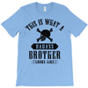 This Is What A Bad Ass Brother Looks Like T-Shirt