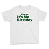 kiss me it's me birthday Youth Tee
