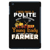 I Was Once A Polite Well Mannered Young Lady And The I Became A Farmer iPad Mini