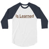 is learned 3/4 Sleeve Shirt