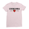 Chingona Ladies Fitted T-Shirt
