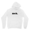 meh Unisex Hoodie