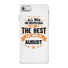 All Men Created Equal But The Best Born In August iPhone 7 Case